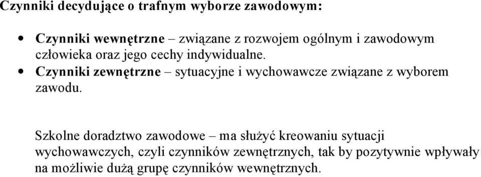 Czynniki zewnętrzne sytuacyjne i wychowawcze związane z wyborem zawodu.
