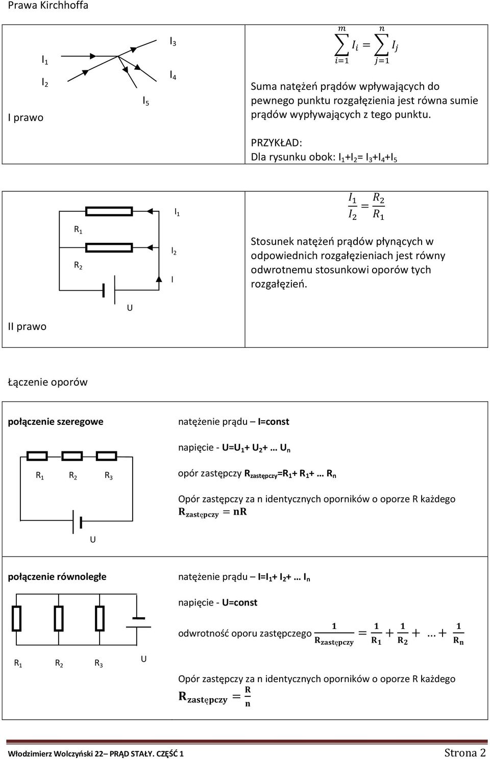 II prawo Łączenie oporów połączenie szeregowe natężenie prądu I=const napięcie - = 1 + 2 + n 1 2 3 opór zastępczy zastępczy = 1 + 1 + n Opór zastępczy za n identycznych oporników o oporze każdego ę