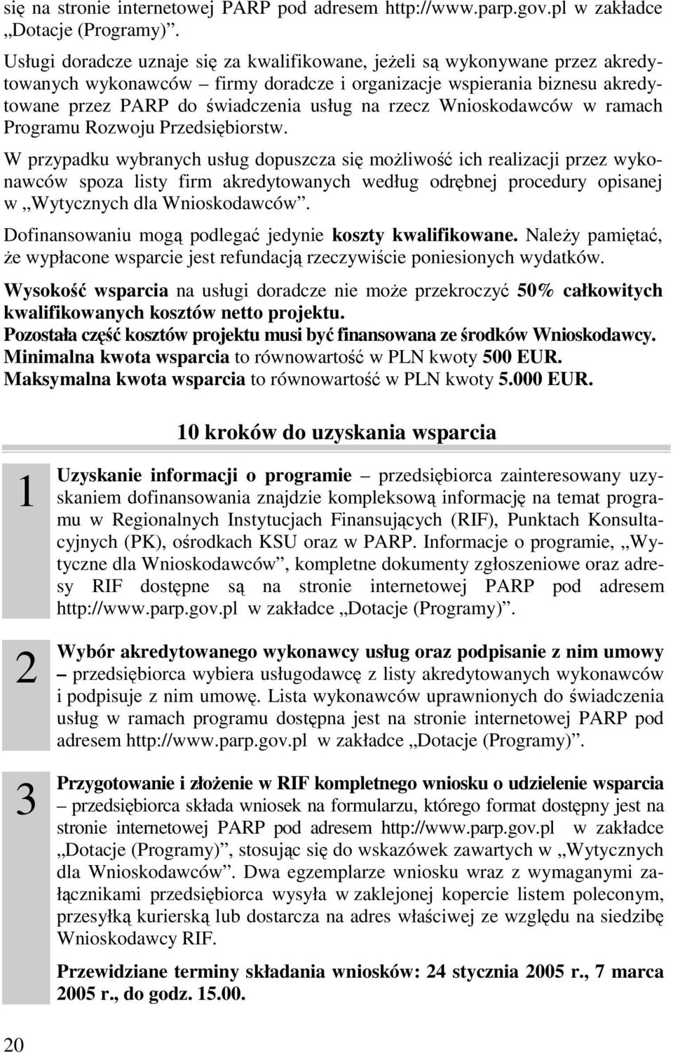Wnioskodawców w ramach Programu Rozwoju Przedsiębiorstw.
