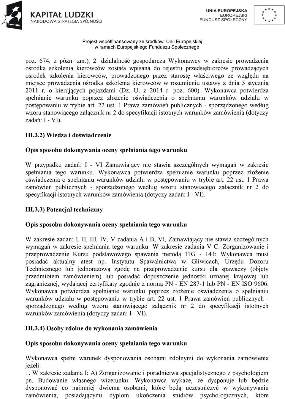 właściwego ze względu na miejsce prowadzenia ośrodka szkolenia kierowców w rozumieniu ustawy z dnia 5 stycznia 2011 r. o kierujących pojazdami (Dz. U. z 2014 r. poz. 600).