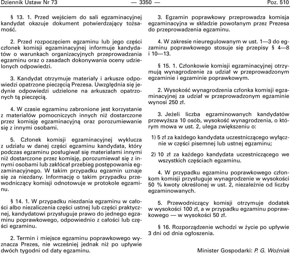 odpowiedzi. 3. Kandydat otrzymuje materia y i arkusze odpowiedzi opatrzone piecz cià Prezesa. Uwzgl dnia si jedynie odpowiedzi udzielone na arkuszach opatrzonych tà piecz cià. 4.