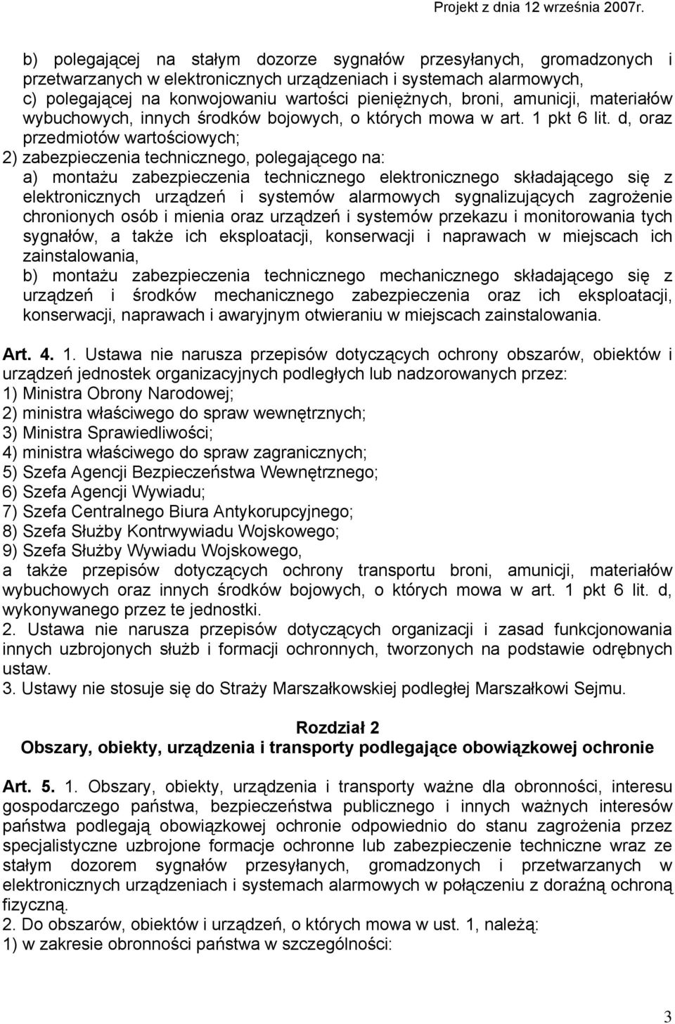 d, oraz przedmiotów wartościowych; 2) zabezpieczenia technicznego, polegającego na: a) montażu zabezpieczenia technicznego elektronicznego składającego się z elektronicznych urządzeń i systemów