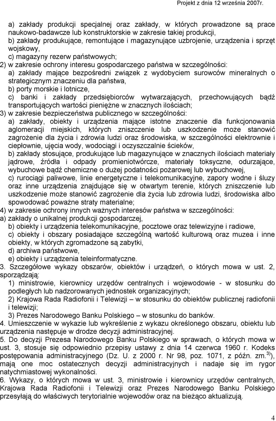 surowców mineralnych o strategicznym znaczeniu dla państwa, b) porty morskie i lotnicze, c) banki i zakłady przedsiębiorców wytwarzających, przechowujących bądź transportujących wartości pieniężne w