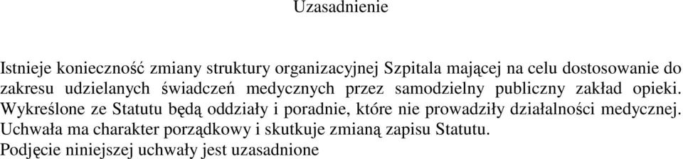 Wykreślone ze Statutu będą oddziały i poradnie, które nie prowadziły działalności medycznej.