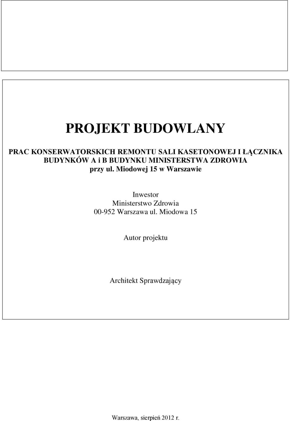 Miodowej 15 w Warszawie Inwestor Ministerstwo Zdrowia 00-952 Warszawa