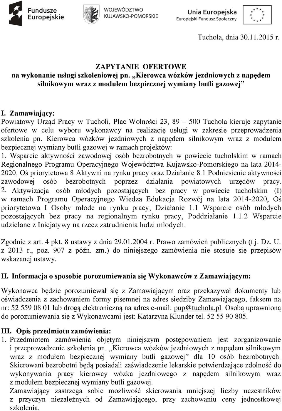 Kierowca wózków jezdniowych z napędem silnikowym wraz z modułem bezpiecznej wymiany butli gazowej w ramach projektów: 1.