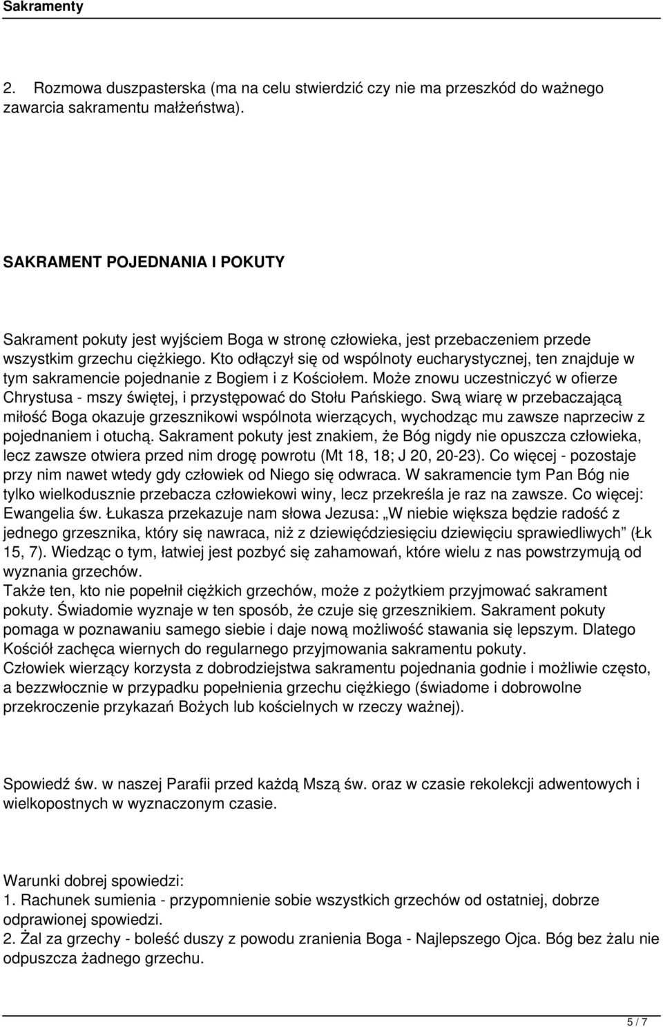 Kto odłączył się od wspólnoty eucharystycznej, ten znajduje w tym sakramencie pojednanie z Bogiem i z Kościołem.