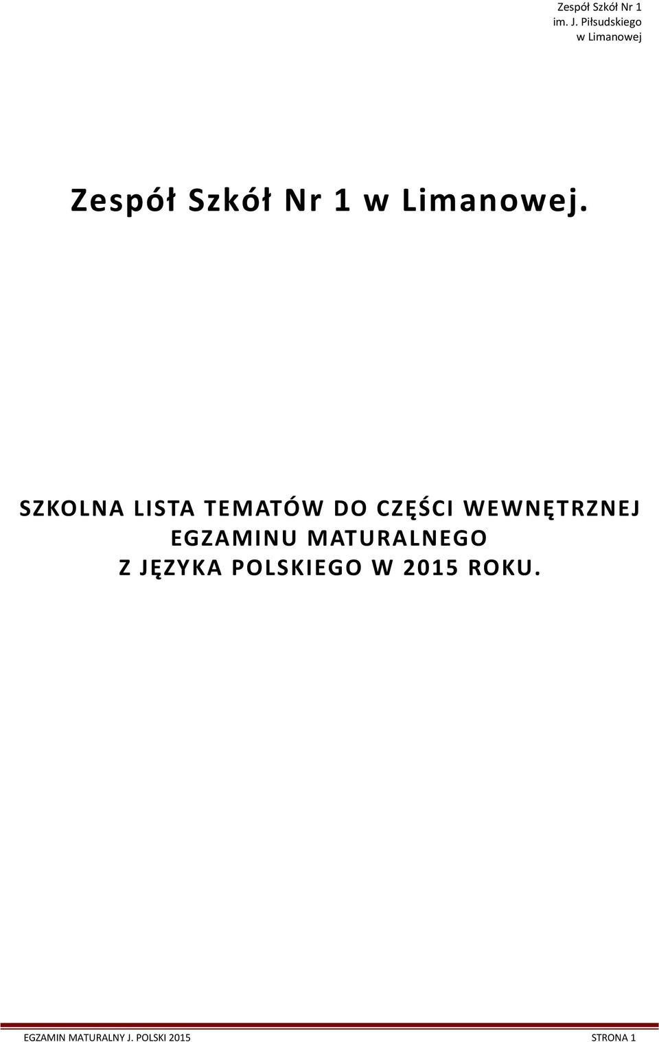 JĘZYKA POLSKIEGO W 2015 ROKU.
