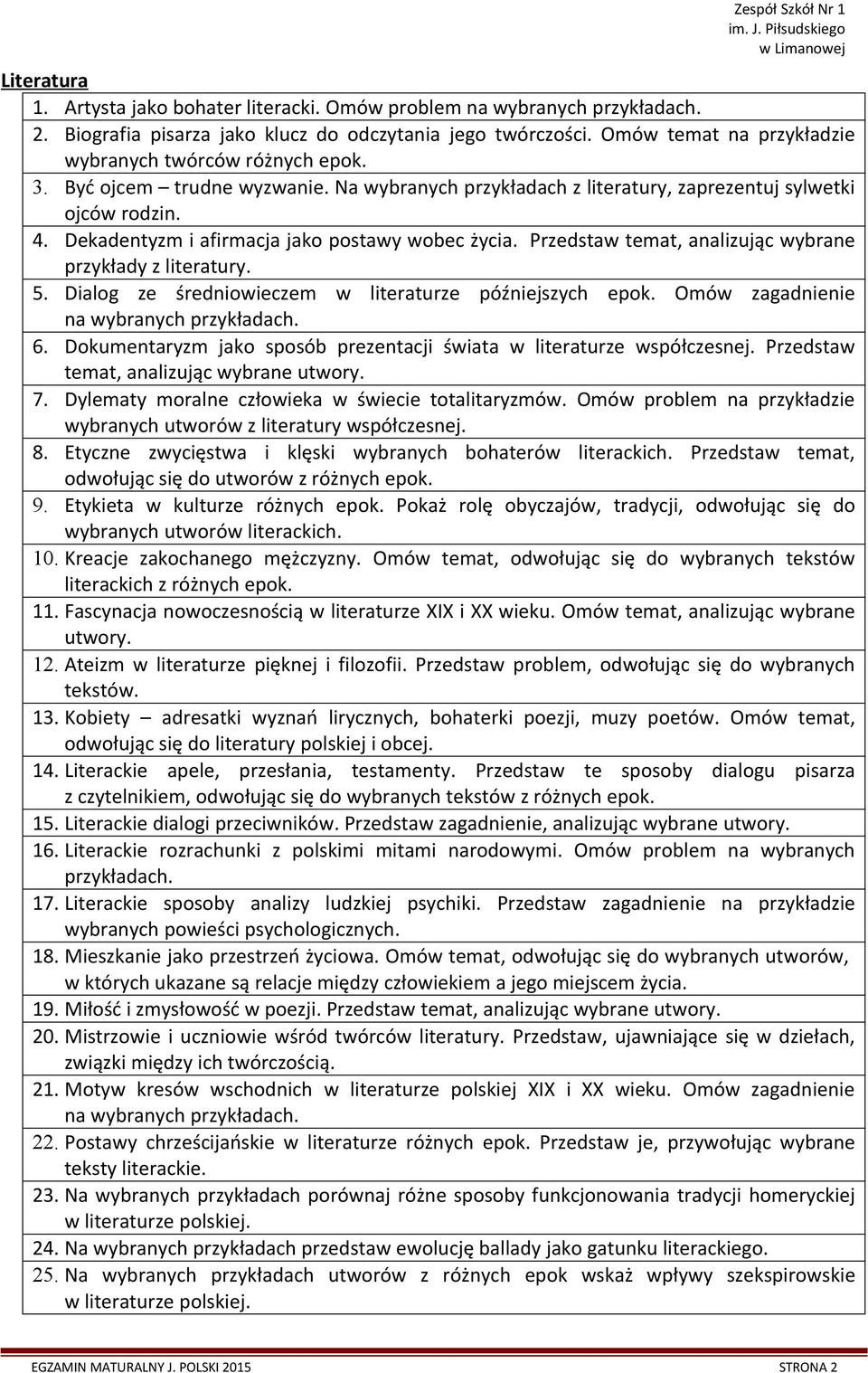 Przedstaw temat, analizując wybrane przykłady z literatury. 5. Dialog ze średniowieczem w literaturze późniejszych epok. Omów zagadnienie na wybranych 6.