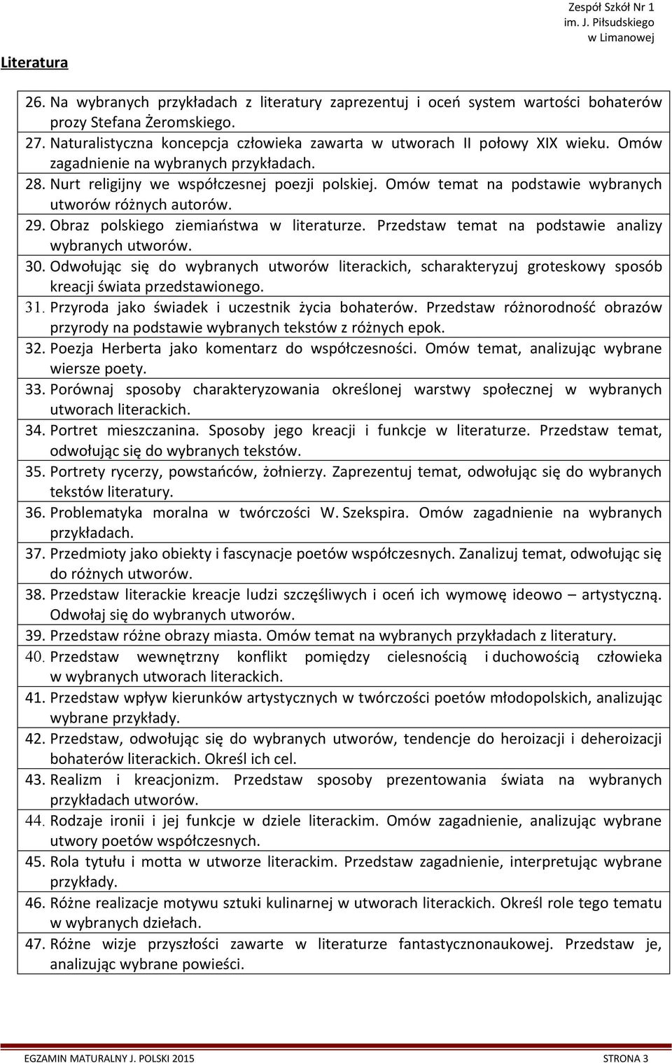 Omów temat na podstawie wybranych utworów różnych autorów. 29. Obraz polskiego ziemiaństwa w literaturze. Przedstaw temat na podstawie analizy wybranych utworów. 30.