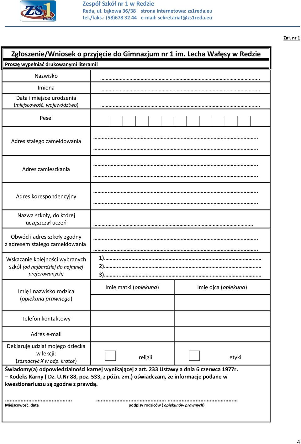 szkoły zgodny z adresem stałego zameldowania Wskazanie kolejności wybranych szkół (od najbardziej do najmniej preferowanych) 1).. 2).. 3).