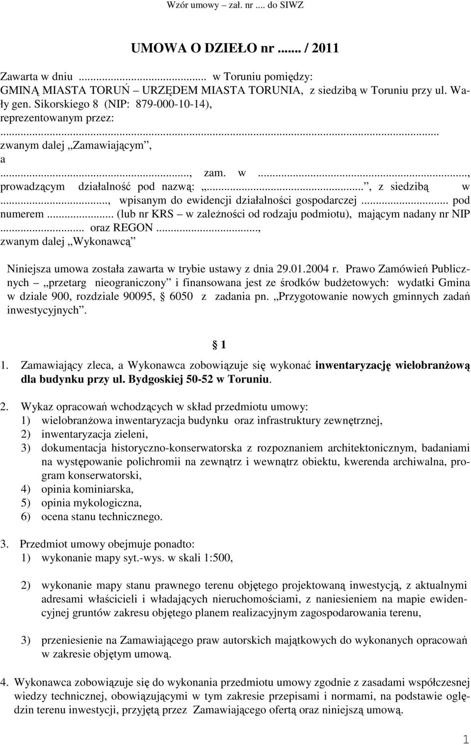 .., wpisanym do ewidencji działalności gospodarczej... pod numerem... (lub nr KRS w zależności od rodzaju podmiotu), mającym nadany nr NIP... oraz REGON.