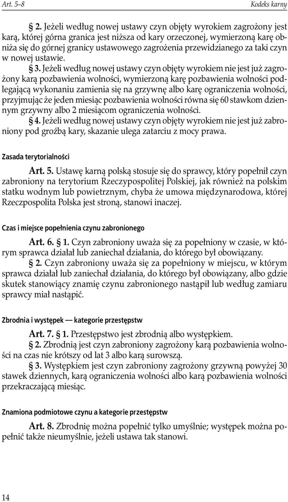 przewidzianego za taki czyn w nowej ustawie. 3.