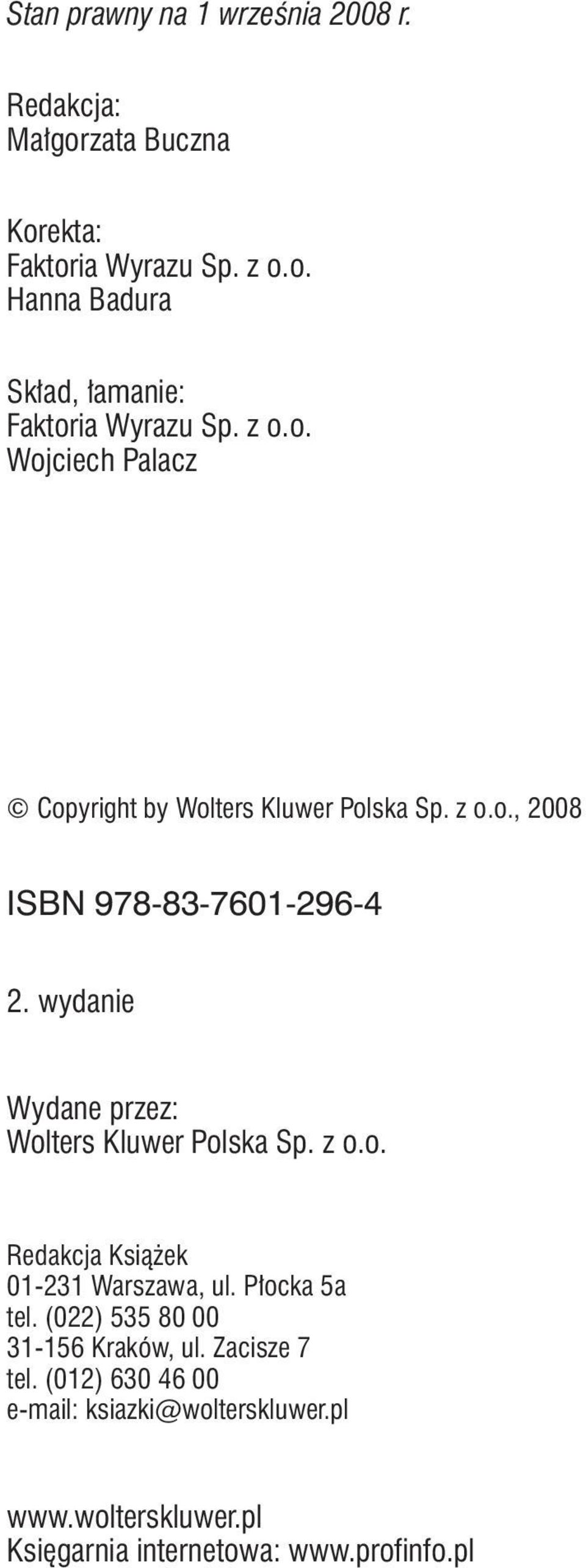 wydanie Wydane przez: Wolters Kluwer Polska Sp. z o.o. Redakcja Książek 01-231 Warszawa, ul. Płocka 5a tel.