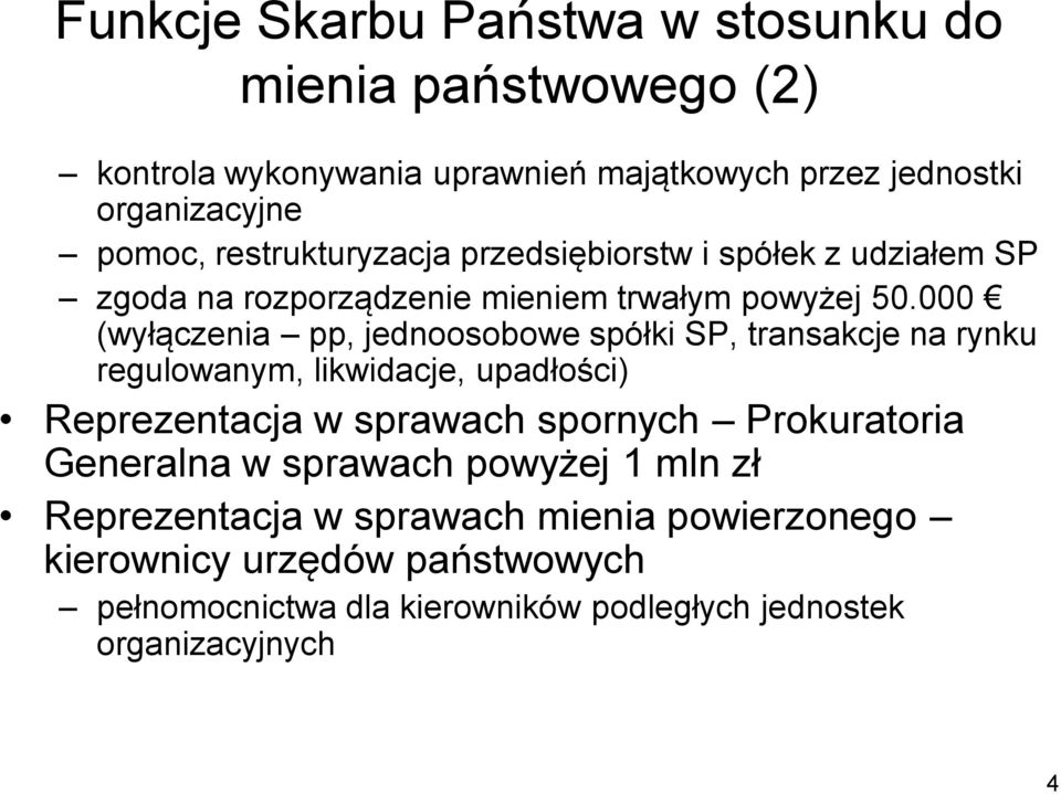 000 (wyłączenia pp, jednoosobowe spółki SP, transakcje na rynku regulowanym, likwidacje, upadłości) Reprezentacja w sprawach spornych