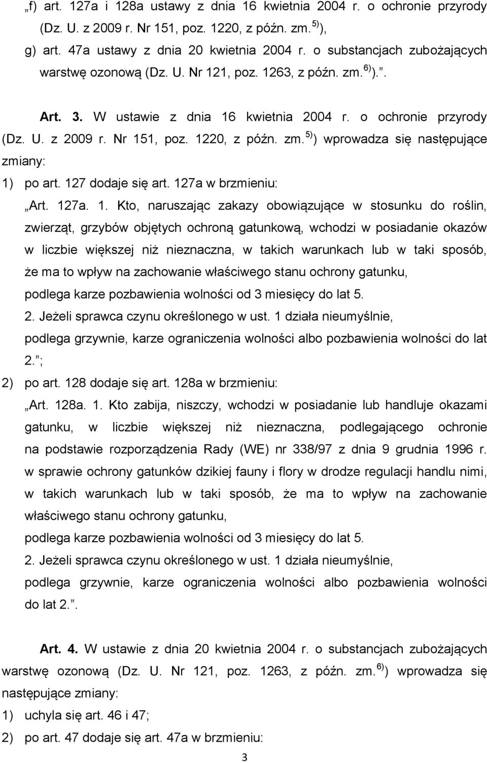 zm. 5) ) wprowadza się następujące zmiany: 1)