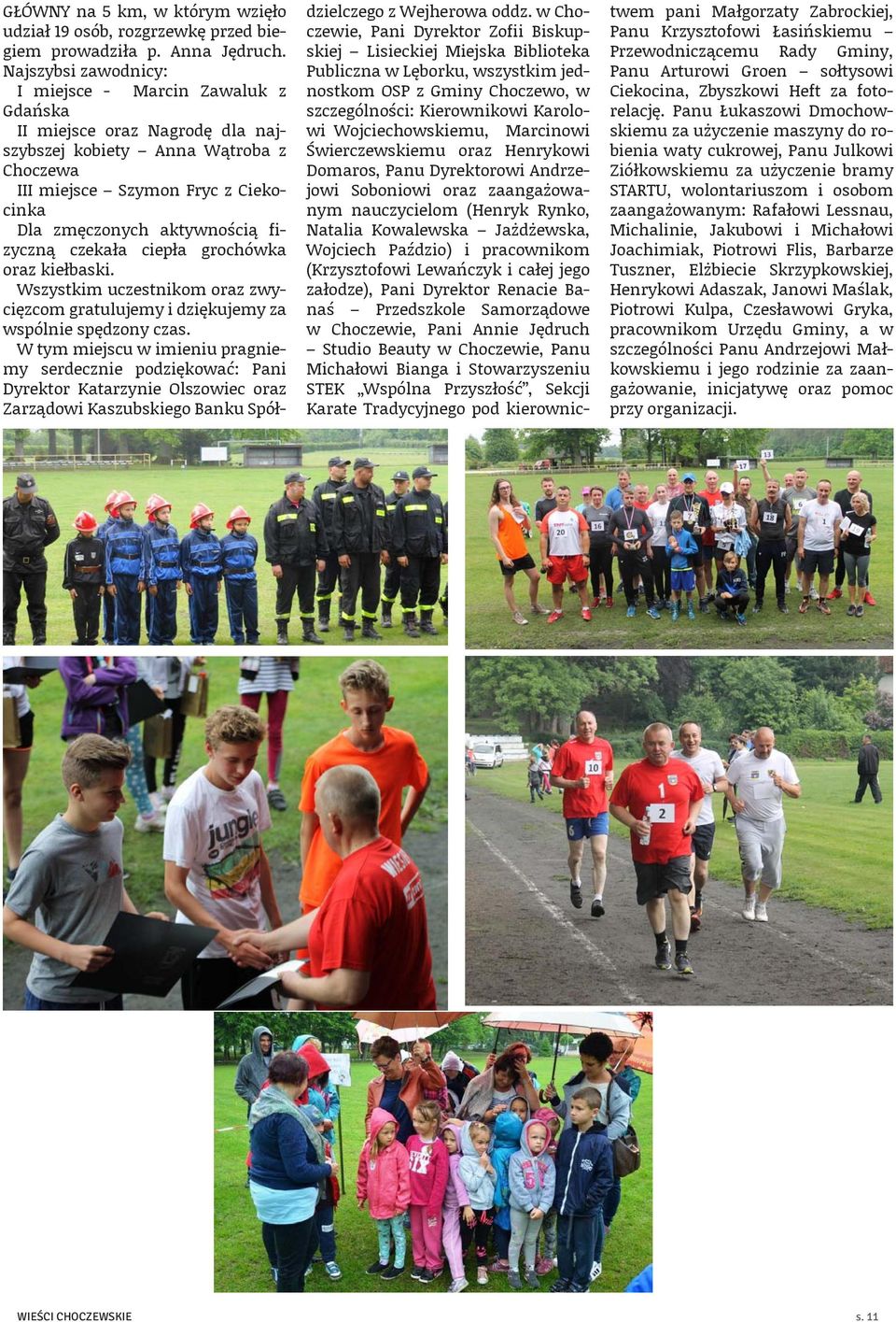 fizyczną czekała ciepła grochówka oraz kiełbaski. Wszystkim uczestnikom oraz zwycięzcom gratulujemy i dziękujemy za wspólnie spędzony czas.