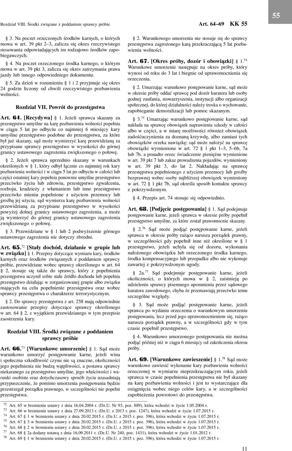 39 pkt 3, zalicza się okres zatrzymania prawa jazdy lub innego odpowiedniego dokumentu. 5.