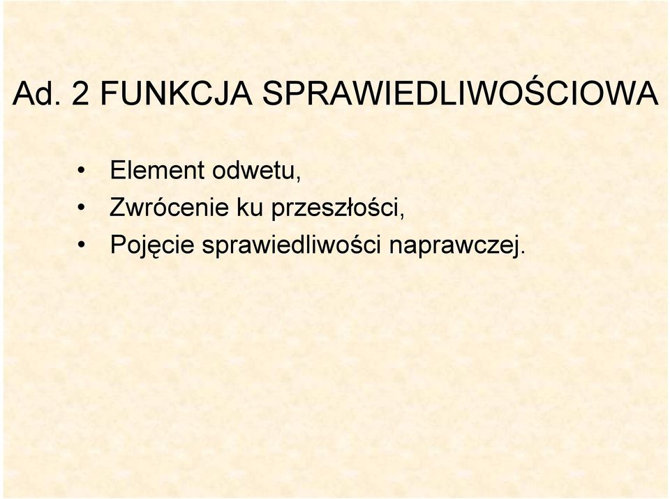 odwetu, Zwrócenie ku