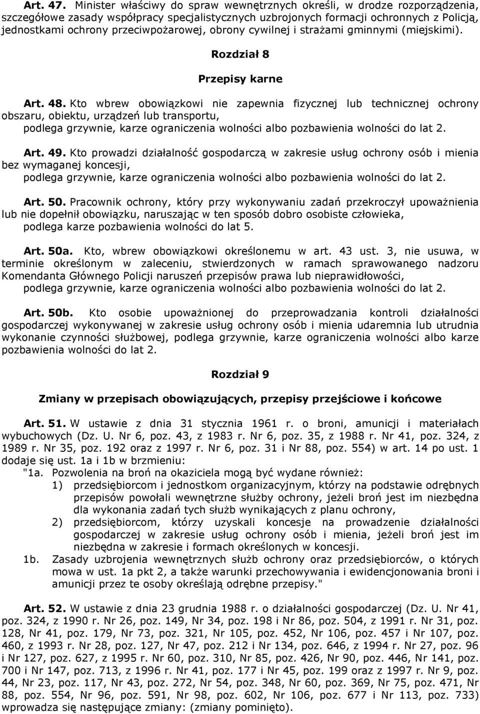 przeciwpożarowej, obrony cywilnej i strażami gminnymi (miejskimi). Rozdział 8 Przepisy karne Art. 48.