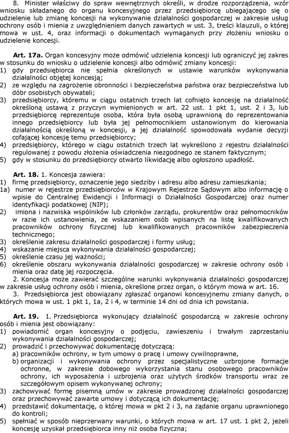 4, oraz informacji o dokumentach wymaganych przy złożeniu wniosku o udzielenie koncesji. Art. 17a.