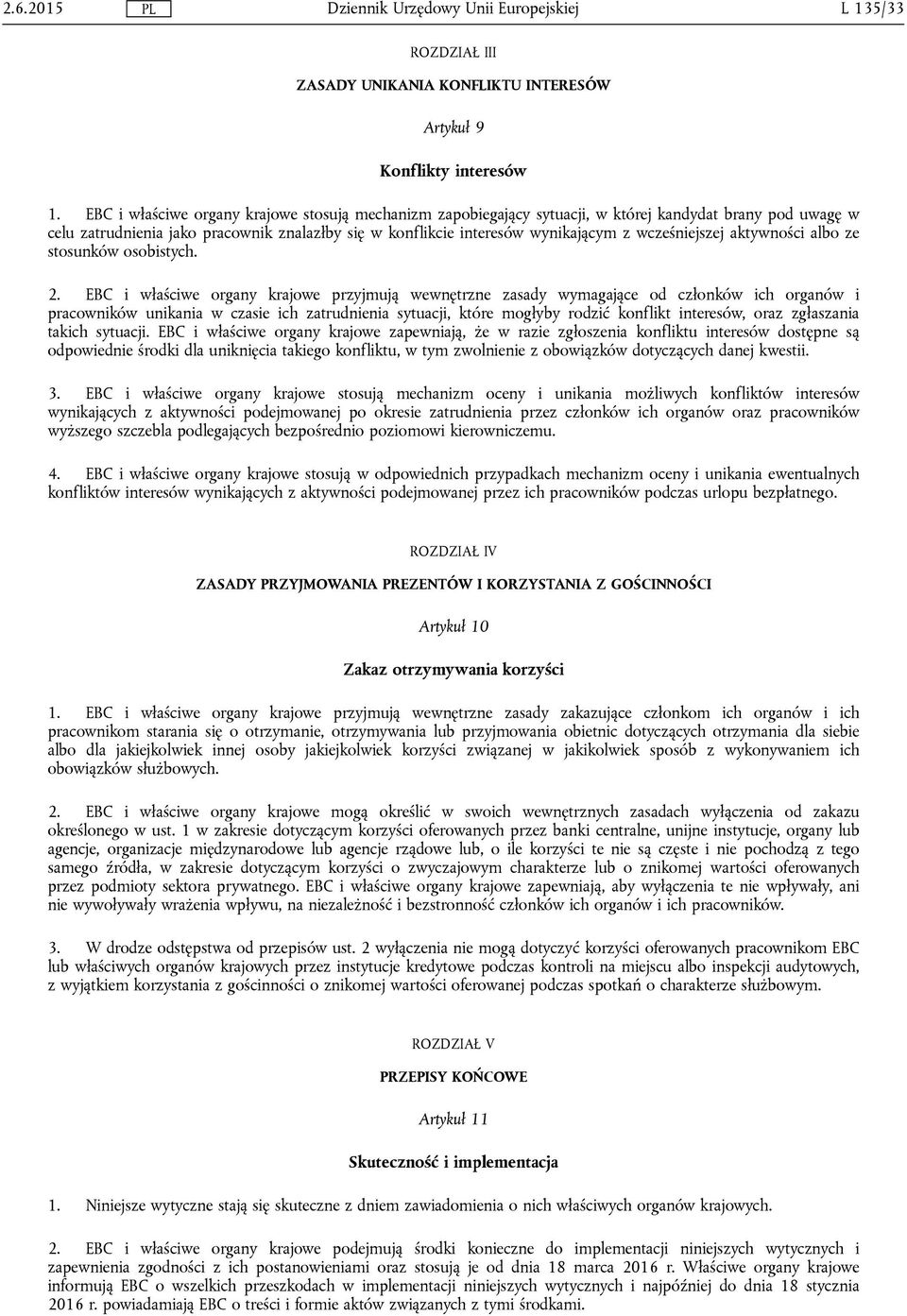 wcześniejszej aktywności albo ze stosunków osobistych. 2.
