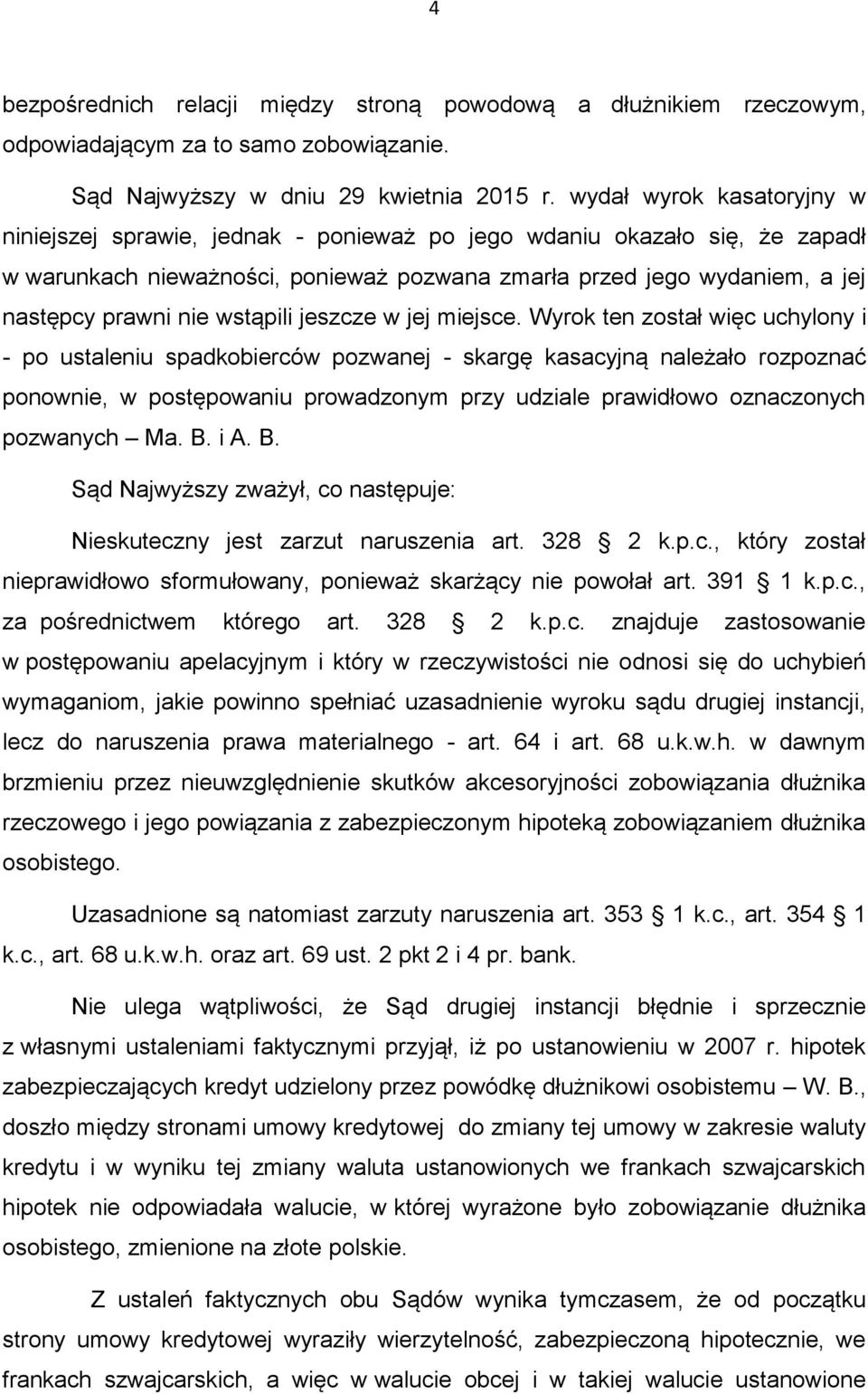 wstąpili jeszcze w jej miejsce.