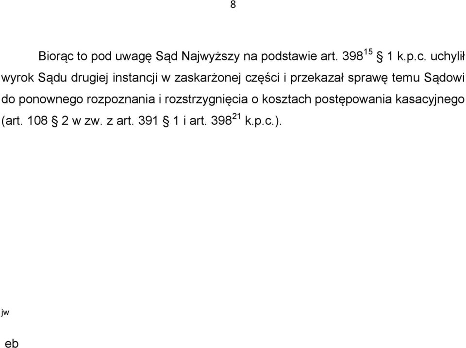 uchylił wyrok Sądu drugiej instancji w zaskarżonej części i przekazał
