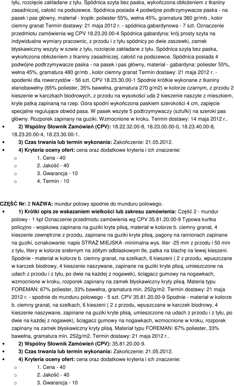 - spódnica gabardynowa - 7 szt. Oznaczenie przedmiotu zamówienia wg CPV 18.23.20.