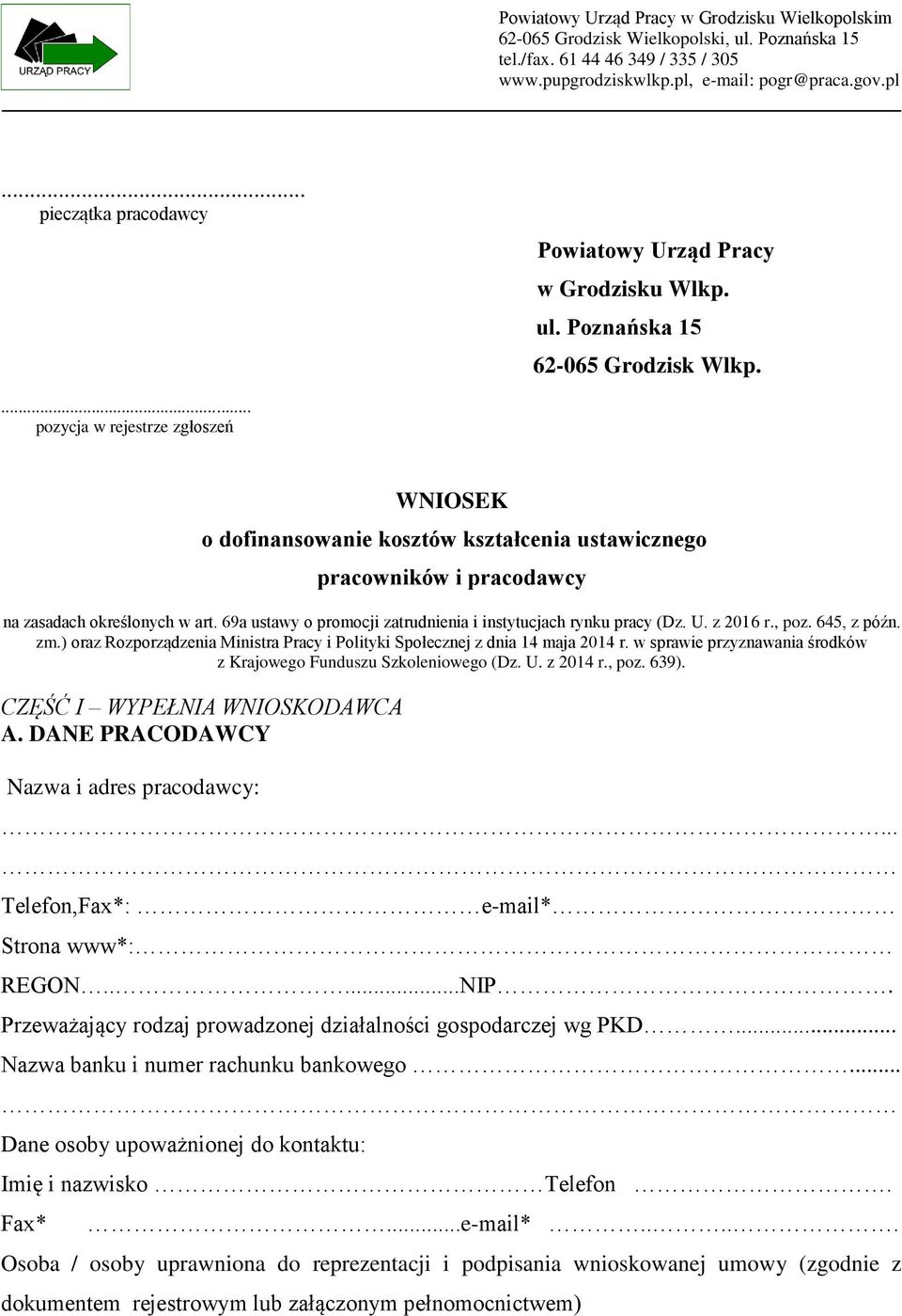 69a ustawy o promocji zatrudnienia i instytucjach rynku pracy (Dz. U. z 2016 r., poz. 645, z późn. zm.) oraz Rozporządzenia Ministra Pracy i Polityki Społecznej z dnia 14 maja 2014 r.