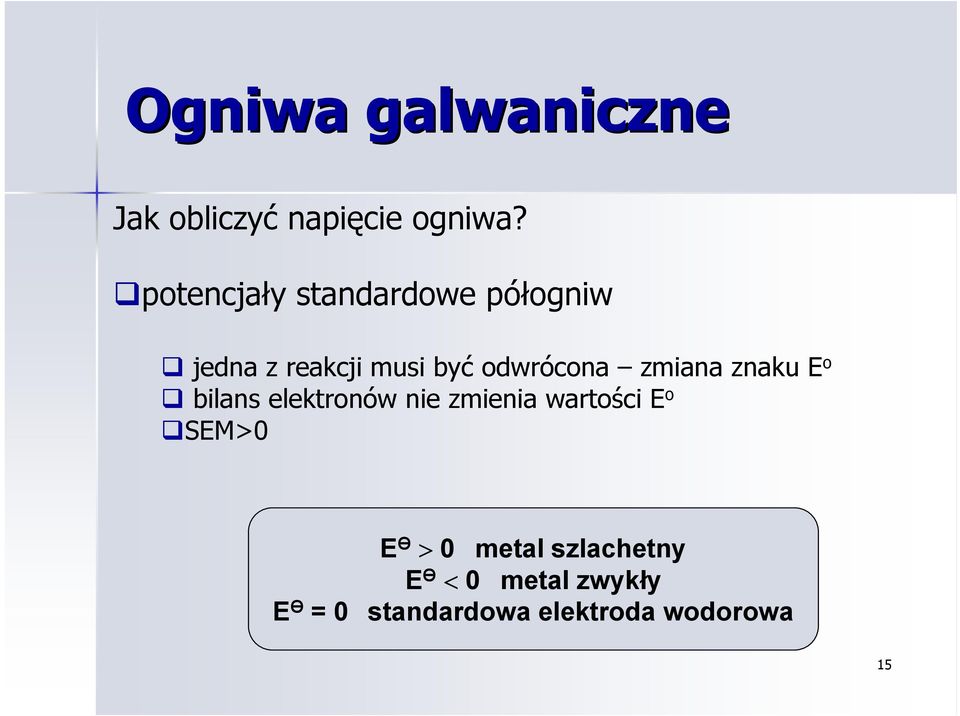 odwrócona zmiana znaku E o bilans elektronów nie zmienia