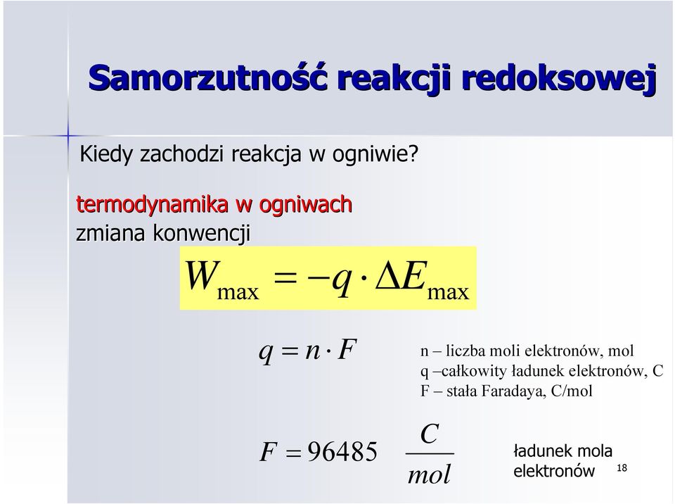 F = 96485 n liczba moli elektronów, mol q całkowity ładunek