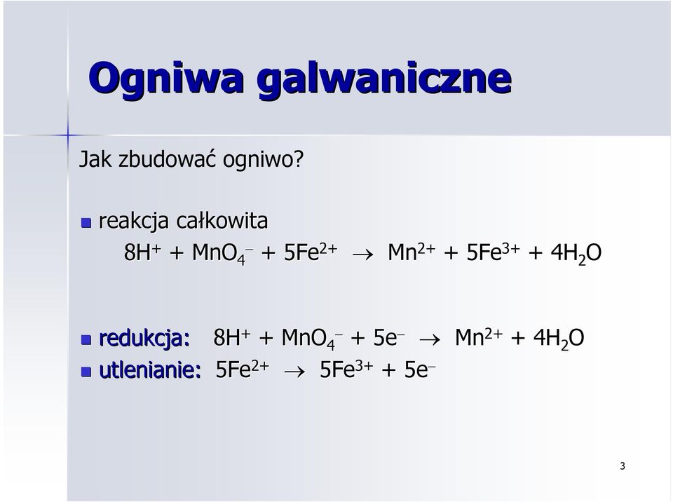 Mn 2+ + 5Fe 3+ + 4H 2 O redukcja: