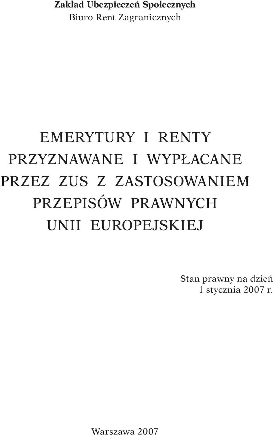 WYPŁACANE PRZEZ ZUS Z ZASTOSOWANIEM PRZEPISÓW