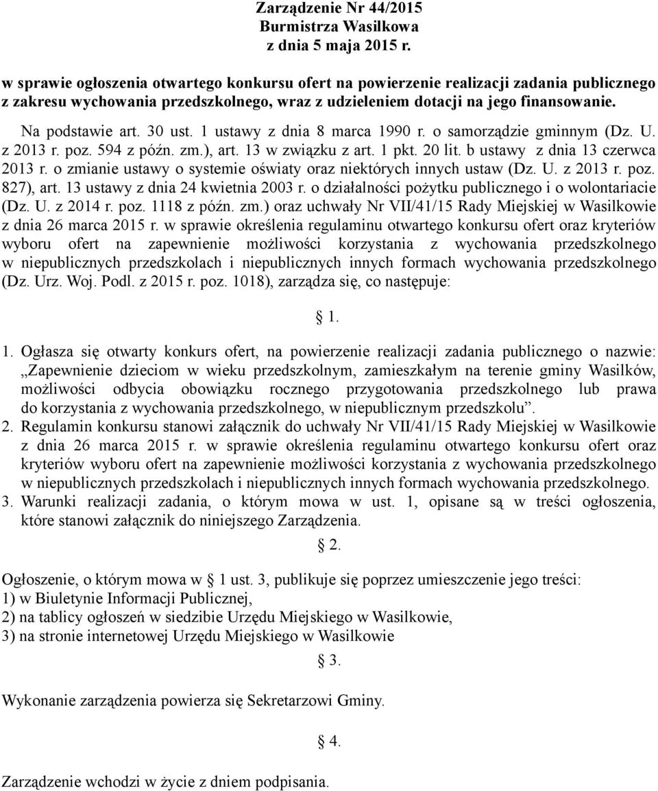 30 ust. 1 ustawy z dnia 8 marca 1990 r. o samorządzie gminnym (Dz. U. z 2013 r. poz. 594 z późn. zm.), art. 13 w związku z art. 1 pkt. 20 lit. b ustawy z dnia 13 czerwca 2013 r.