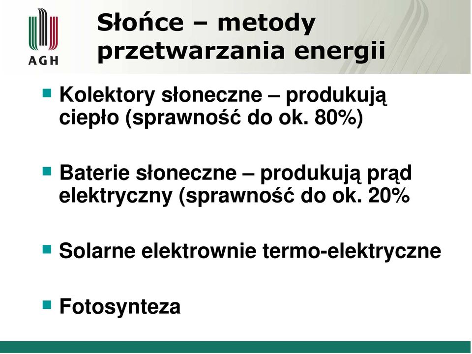 80%) Baterie słoneczne produkują prąd elektryczny