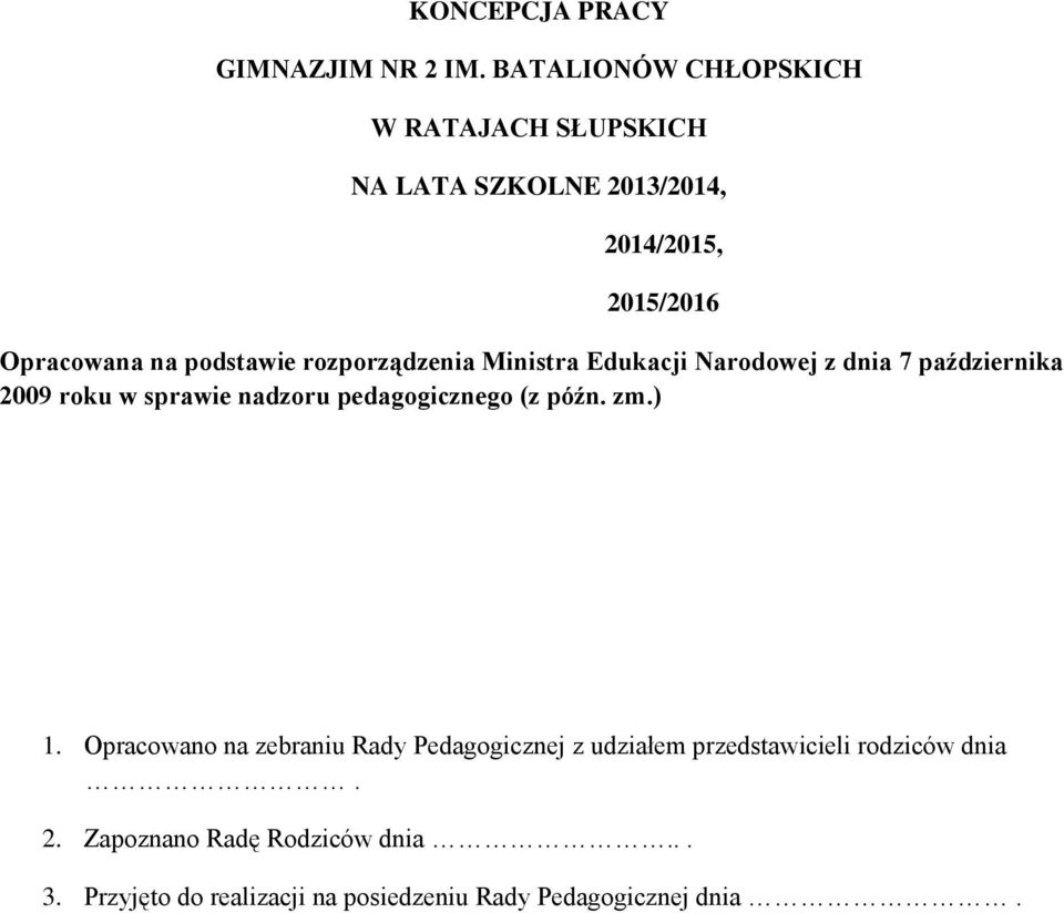 rozporządzenia Ministra Edukacji Narodowej z dnia 7 października 2009 roku w sprawie nadzoru pedagogicznego (z