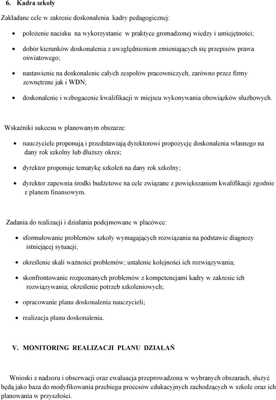 kwalifikacji w miejscu wykonywania obowiązków służbowych.