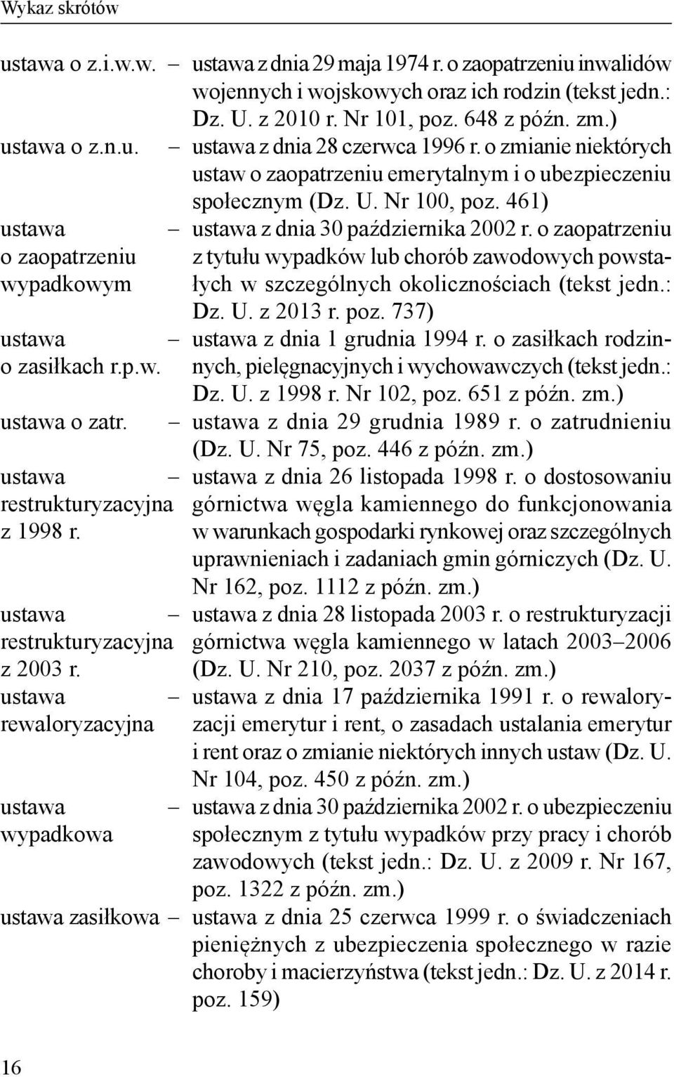 o zaopatrzeniu o zaopatrzeniu z tytułu wypadków lub chorób zawodowych powstawypadkowym łych w szczególnych okolicznościach (tekst jedn.: Dz. U. z 2013 r. poz.