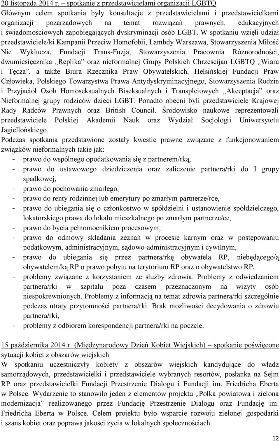 świadomościowych zapobiegających dyskryminacji osób LGBT.