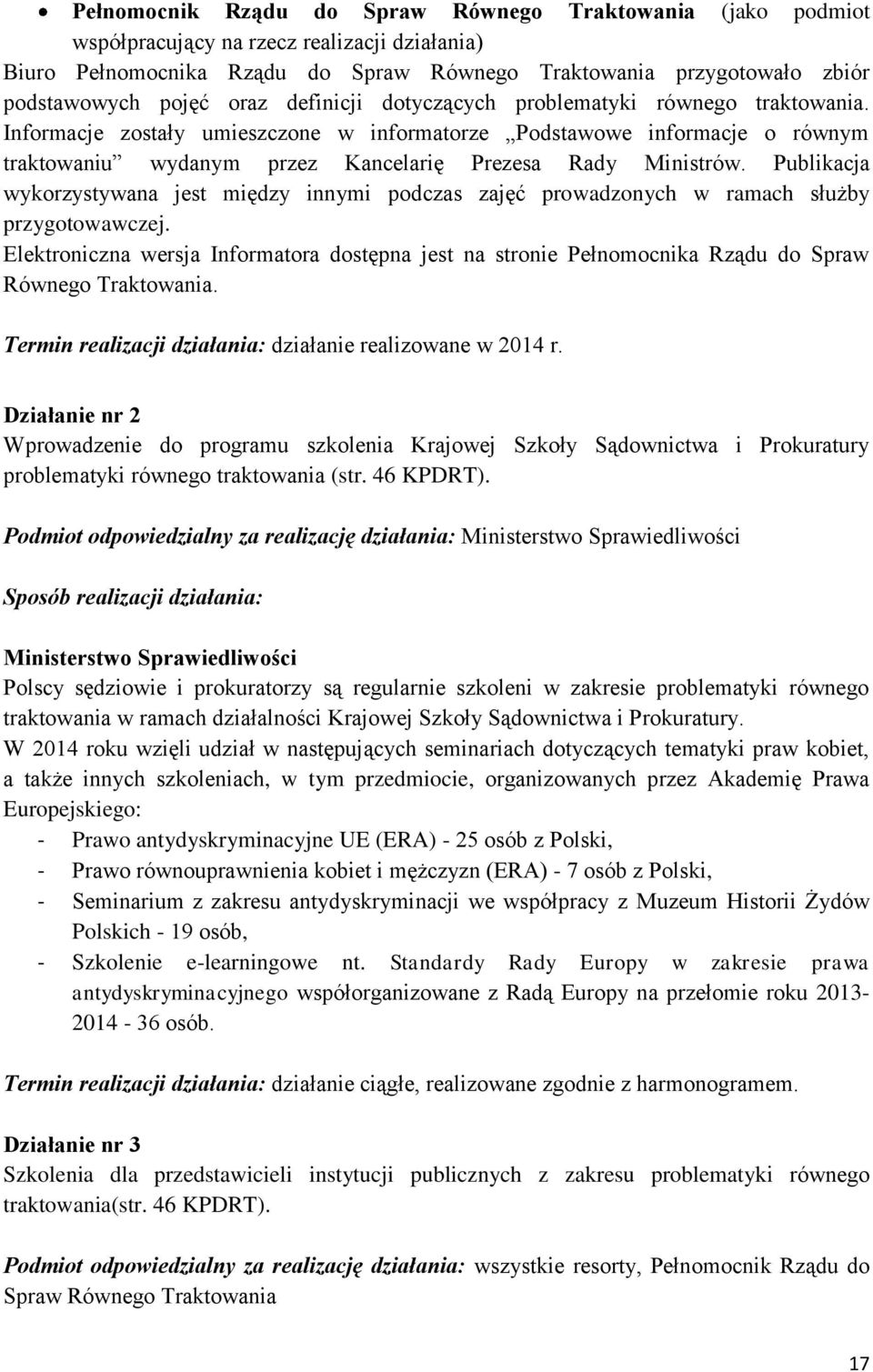 Publikacja wykorzystywana jest między innymi podczas zajęć prowadzonych w ramach służby przygotowawczej.