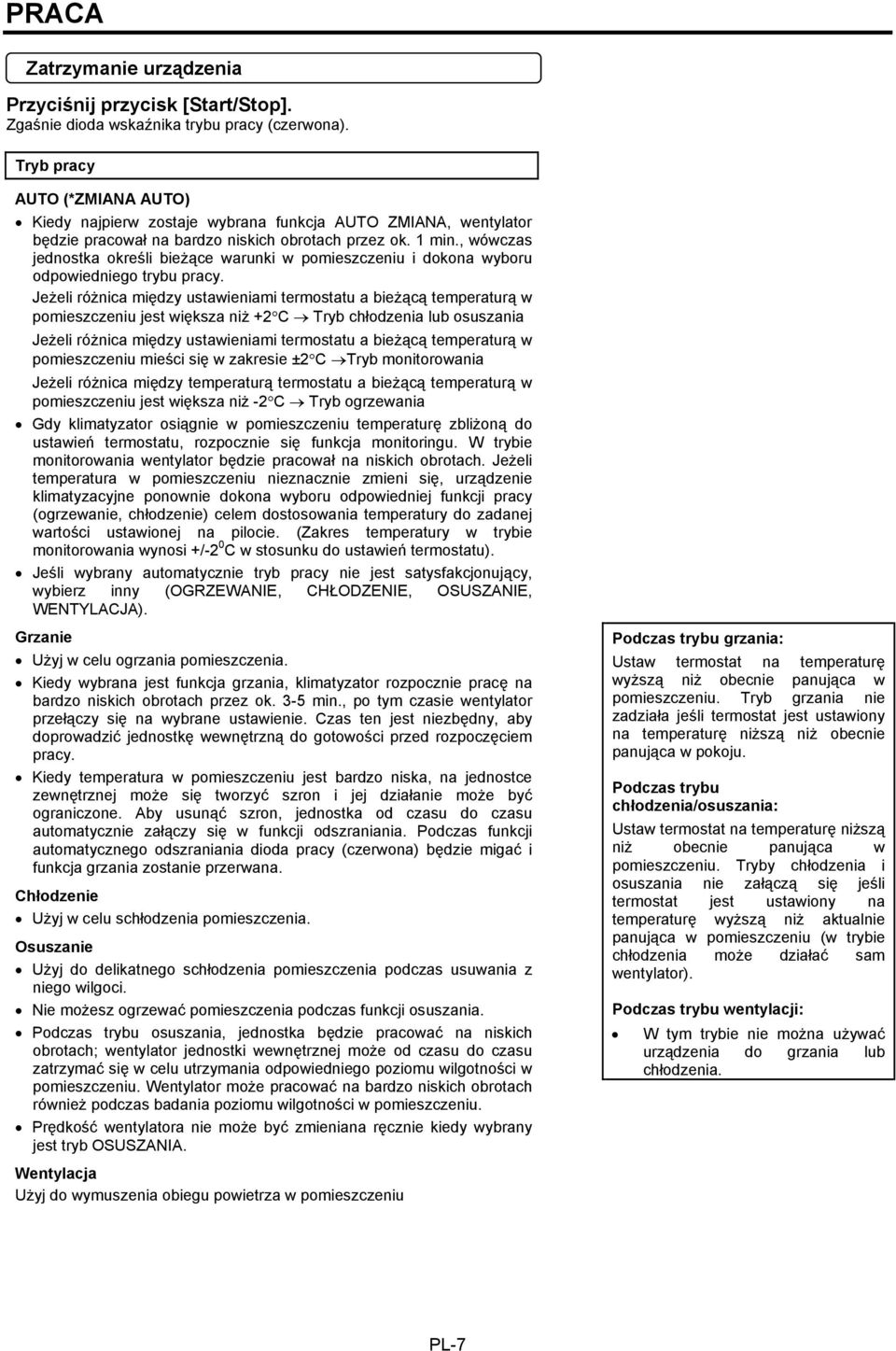 , wówczas jednostka określi bieżące warunki w pomieszczeniu i dokona wyboru odpowiedniego trybu pracy.