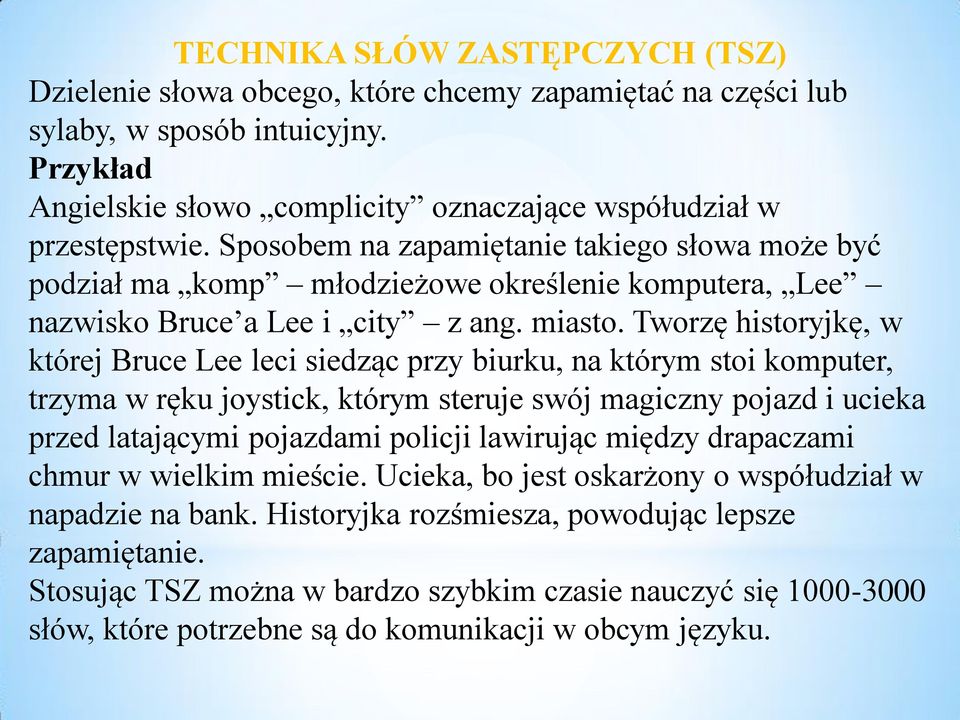 Tworzę historyjkę, w której Bruce Lee leci siedząc przy biurku, na którym stoi komputer, trzyma w ręku joystick, którym steruje swój magiczny pojazd i ucieka przed latającymi pojazdami policji