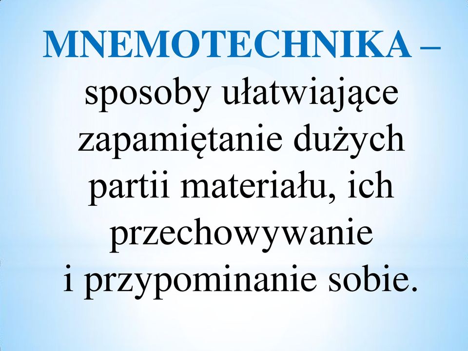 dużych partii materiału, ich