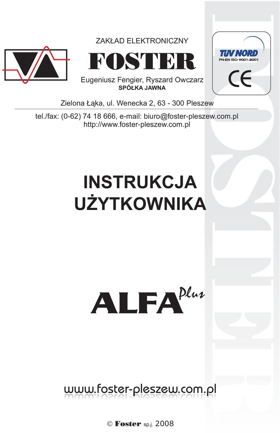 /fax: (0-62) 74 18 666, e-mail: biur@fster-pleszew.cm.