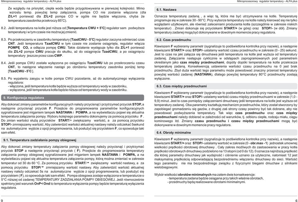 pmpa CO w góle nie bêdzie w³¹czna, chyba e temperatura zasbnika przekrczy 85 C). 8.2.