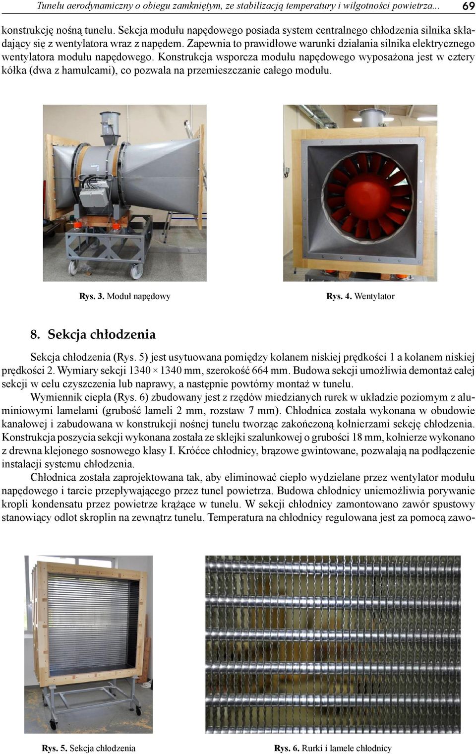 Zapewnia to prawidłowe warunki działania silnika elektrycznego wentylatora modułu napędowego.