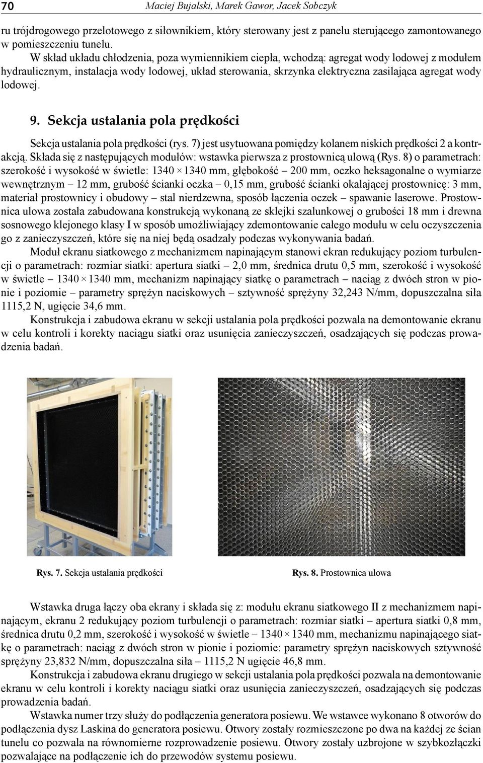 lodowej. 9. Sekcja ustalania pola prędkości Sekcja ustalania pola prędkości (rys. 7) jest usytuowana pomiędzy kolanem niskich prędkości 2 a kontrakcją.