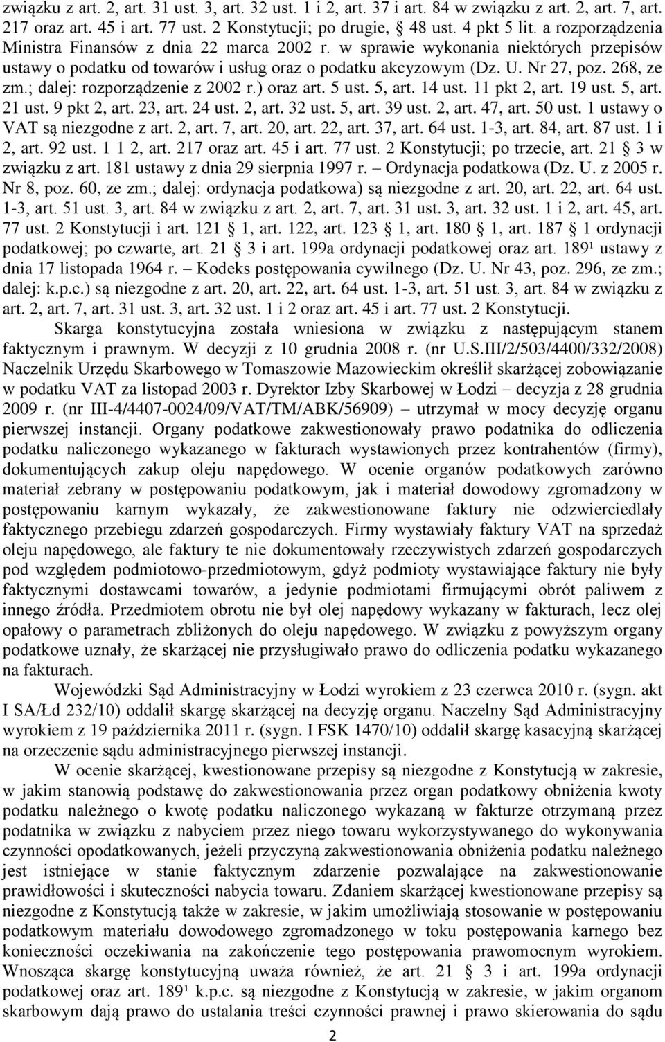 ; dalej: rozporządzenie z 2002 r.) oraz art. 5 ust. 5, art. 14 ust. 11 pkt 2, art. 19 ust. 5, art. 21 ust. 9 pkt 2, art. 23, art. 24 ust. 2, art. 32 ust. 5, art. 39 ust. 2, art. 47, art. 50 ust.