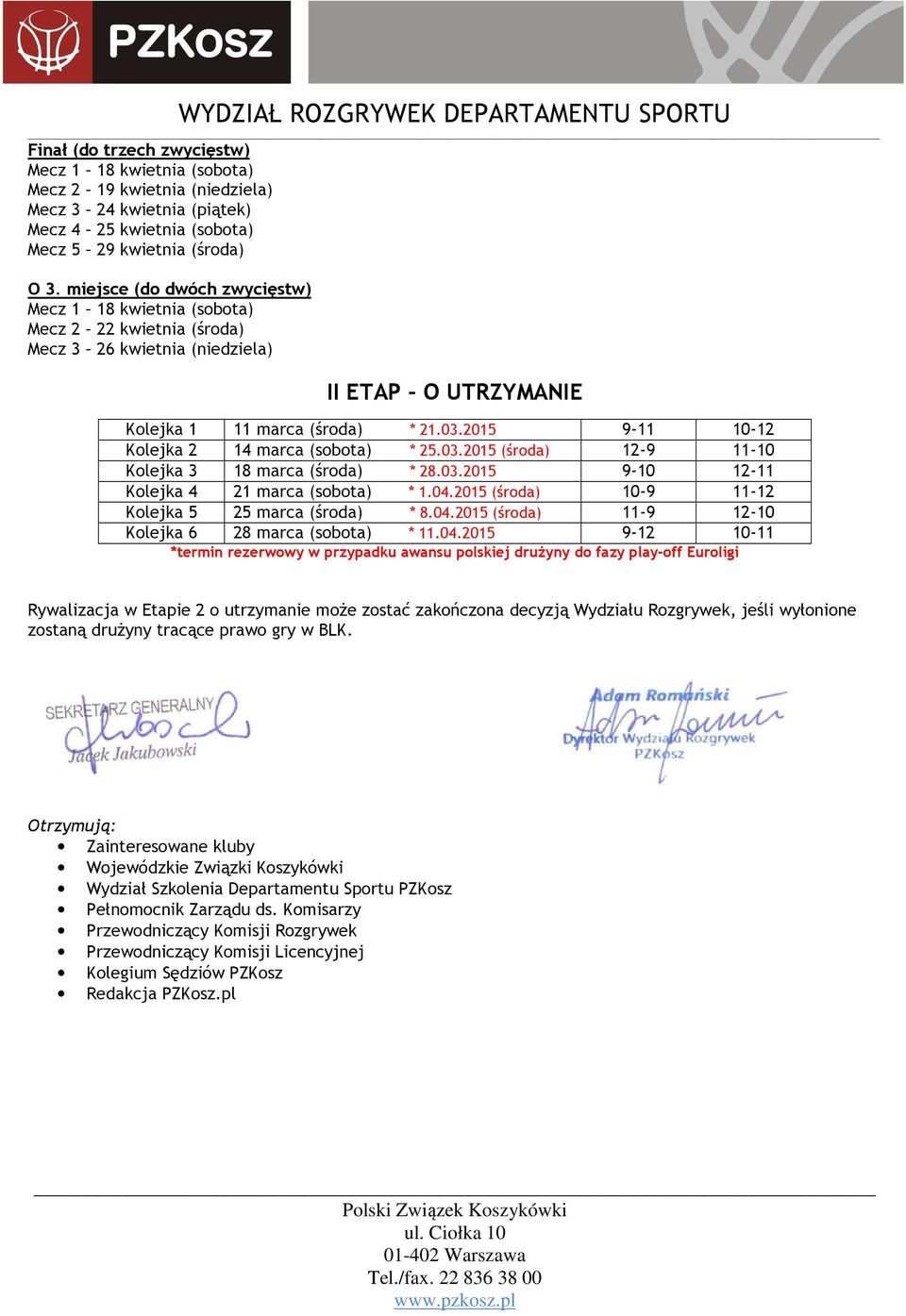 03.2015 9-10 12-11 Kolejka 4 21 marca (sobota) * 1.04.